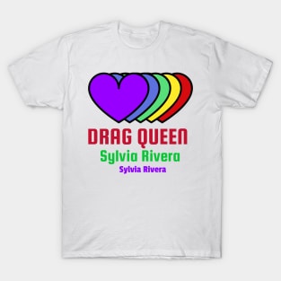 pride  and drug queen, Sylvia Rivera T-Shirt